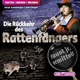 Produkt-Bild: Faust junior ermittelt: Die R&uuml;ckkehr des Rattenf&auml;ngers: Fakten. Wissen. Erleben