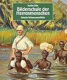 Produkt-Bild: Bilderschule der Herrenmenschen - Koloniale Reklamesammelbilder