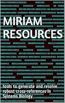 MIRIAM Resources: tools to generate and resolve robust cross-references in Systems Biology