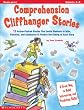 Comprehension Cliffhanger Stories (Grades 4-8)