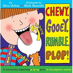 Chewy, Gooey, Rumble, Plop!: A Deliciously Disgusting Plop-Up Guide to the Digestive System