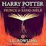 Harry Potter et le Prince de Sang-Mêlé (Harry Potter 6) | Livre audio Auteur(s) : J.K. Rowling Narrateur(s) : Dominique Collignon-Maurin