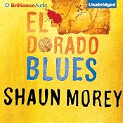 El Dorado Blues: An Atticus Fish Novel, Book 2 | Shaun Morey
