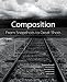 Composition: From Snapshots to Great Shots