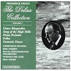 The Delius Collection, Vol.1 - A Dance Rhapsody, for orchestra No. 1 and No. 2; A Song of... by Frederick Delius, Eric Fenby, Eric Parkin, Norman del Mar, and Ambrosian Singers
