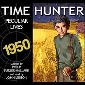 Peculiar Lives: Time Hunter Series, Book 7 | [Phillip Purser-Hallard]