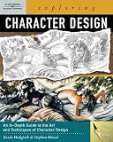 Exploring Character Design: An In-depth Guide to the Art and Techniques of Character Design (Design Exploration)