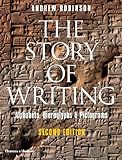 The Story of Writing: Alphabets, Hieroglyphs, & Pictograms, Second Edition