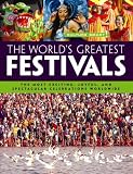 The World's Greatest Festivals: The Most Exciting, Joyful, and Spectacular Celebrations Worldwide (Culture Smart!)