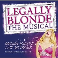 Legally Blonde - The Musical [Original London Cast]
