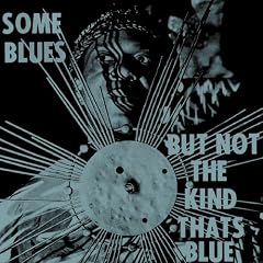 Some Blues But Not The Kind That's Blue (1977)