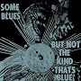 Some Blues But Not The Kind That's Blue (1977)