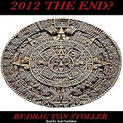 2012: The End? | [Drac Von Stoller]