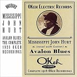 Mississippi John Hurt Avalon Blues: The Complete 1928 Okeh Recordings