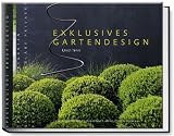Exklusives Gartendesign - Spektakul&auml;re Privatg&auml;rten - Ulrich Timm