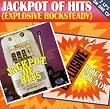 Jackpot of Hits/Explosive Rocksteady