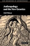 Review Cambridge University Press  / Anthropology and the New Genetics (New Departures in Anthropology)