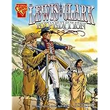 the lewis and clark expedition graphic history