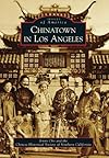 Chinatown in Los Angeles (CA) (Images of America)