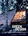 Green Design: Creative Sustainable Designs for the Twenty-First Century