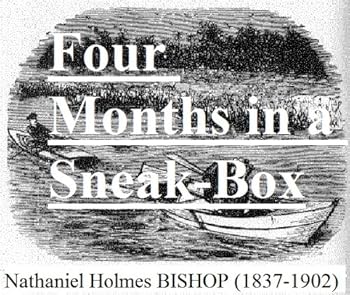 four months in a sneak-box (sea stories) - nathaniel holmes bishop (1837-1902)