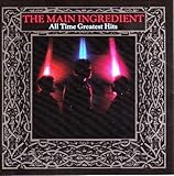 The Main Ingredient - All Time Greatest Hits