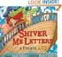 Shiver Me Letters: A Pirate ABC