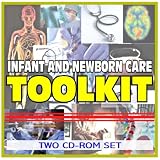Infant and Newborn Care Toolkit - Comprehensive Medical Encyclopedia with Treatment Options, Clinical Data, and Practical Information (Two CD-ROM Set)
