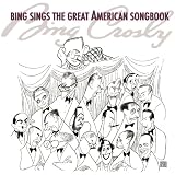 Bing Sings The Great American Songbook