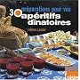 30 pr�parations pour vos ap�ritifs d�natoires