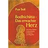 Bodhichitta - Das erwachte Herz: Das Sieben-Punkte-Geistestraining f�r Weisheit und Mitgef�hl