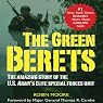 The Green Berets: The Amazing Story of the U.S. Army's Elite Special Forces Unit