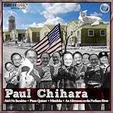 Paul Chihara: Ain't No Sunshine; Piano Quintet; Minidoka; An Afternoon on the Perfume River