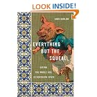 Everything but the Squeal: Eating the Whole Hog in Northern Spain by  John Barlow