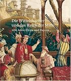 Die Wittelsbacher und das Reich der Mitte: 400 Jahre China und Bayern - Katalogbuch zur Ausstellung in M&uuml;nchen, 27.03.2009-26.07.2009, Bayerisches Nationalmuseum - 