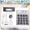 Dillanthology 2: Dilla's Remixes for Various Artists (Greatest Hits)