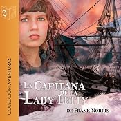 La capitana de la Lady Letty (Dramatizada) [Moran of the 'Lady Letty' (Dramatized)] | [Frank Norris]