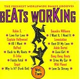 (Cd) Beats Working Volume 2 / Two: Love for Love / Stone?s Extended Mix By Robin S., Back to My Roots / Jheri Curl Juice Mix By Rupaul, Fiesta Fatal / Barcelona Tribe Megamix By B-tribe, Why Is It? / Funk Dat By Sagat, All I Want / Garcia Pop Mix By Captain Hollywood Project, I Want It I Need It / Real Love By Saundra Williams, Best of My Love / Philip Damien Remix By Lovestation Feat. Lisa Hunt (UK Import)