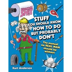 Stuff You Should Know How to Do But Probably Don't (Essential Shit)