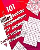 Killer Sudoku Compendium: 101 puzzles of various deadliness