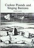 Cuckoo pounds and singing barrows : the folklore of ancient sites in Dorset
