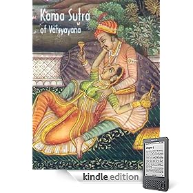 The Kama Sutra of Vatsayayana - How to Make Love Using Sensual Pleasure and Sexual desire