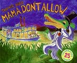 Mama Don't Allow 