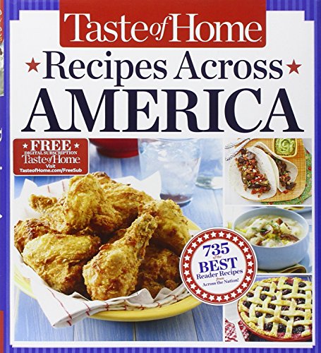 taste of home recipes across america 735 of the best recipes from across the nation