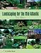 Landscaping for the Mid-Atlantic