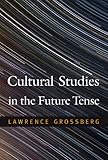 Cultural studies in the future tense