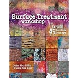 Surface Treatment Workshop: Explore 45 Mixed-Media Techniques ~ Darlene Olivia McElroy