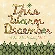 Vol. 2-This Warm December