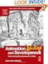 Animation Writing and Development, : From Script Development to Pitch (Focal Press Visual Effects and Animation)