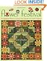 Flower Festival: 50 Appliqu, Blocks to Grow Your Garden  9 Quilt Projects